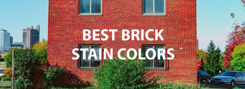 Best Brick Stain Colors